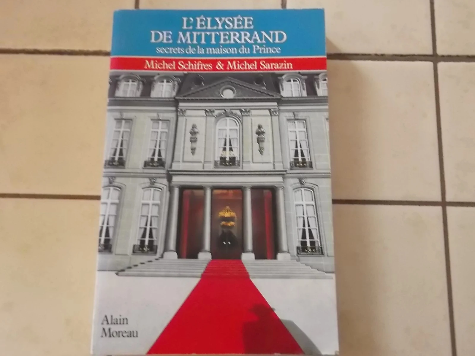 L'élysée de Mittérrand secrets de la maison du prince